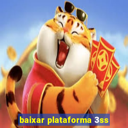 baixar plataforma 3ss